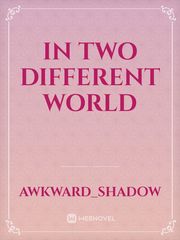 In Two Different World Book
