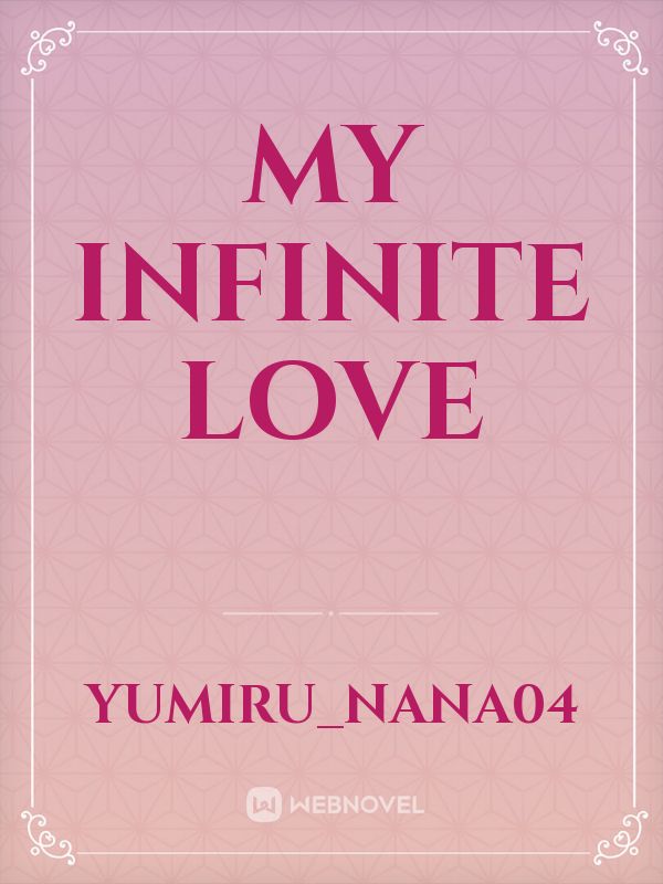 my infinite love