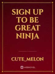 Sign up To Be Great Ninja Book
