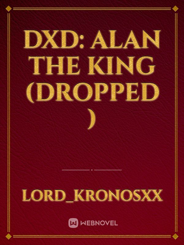 DxD: Alan The King (Dropped )