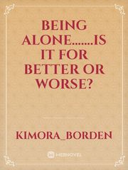 Being Alone…….Is it for Better or Worse? Book