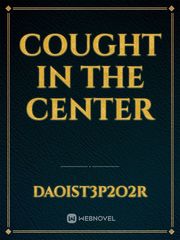 Cought in the center Book