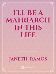 I'll Be A Matriarch In This  Life Book