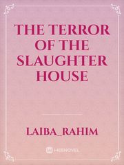 the terror of the slaughter house Book