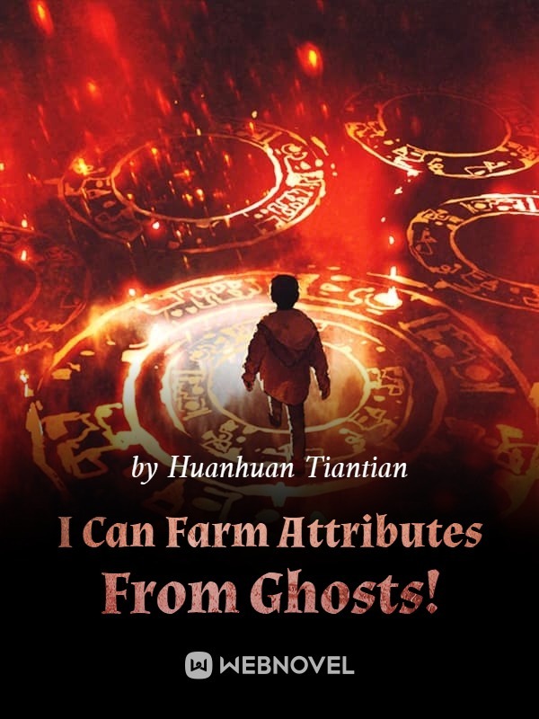 I Can Farm Attributes From Ghosts! Book