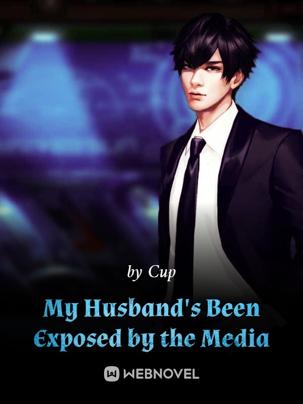 My Husband's Been Exposed by the Media
