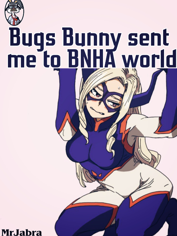 Bugs Bunny sent me to BNHA world Book