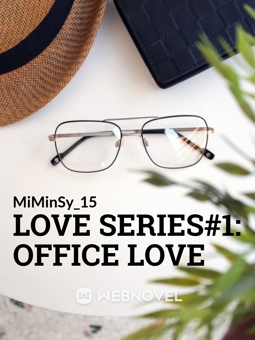 Love Series#1: Office Love