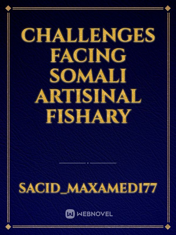 Challenges facing somali artisinal fishary Book