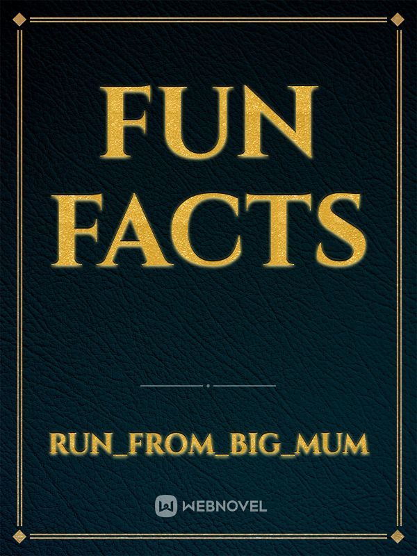 Fun facts