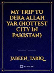 My trip to Dera Allah Yar (hottest city in Pakistan) Book