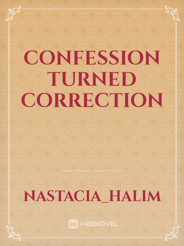 Confession turned correction
