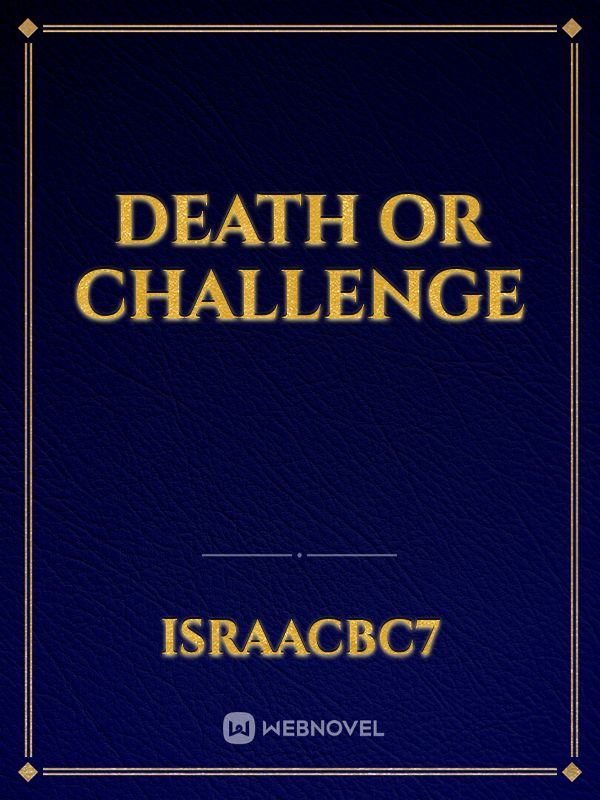 Death or challenge
