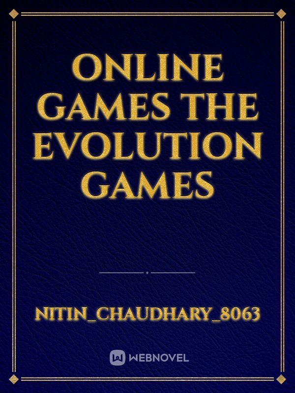 Online Games The Evolution Games Book