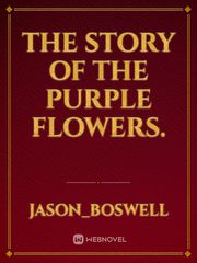 The story of the purple flowers. Book