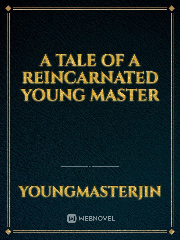 A Tale of a Reincarnated Young Master