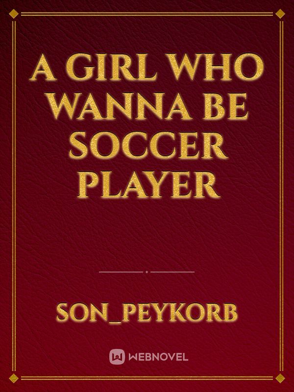 A girl who wanna be soccer player