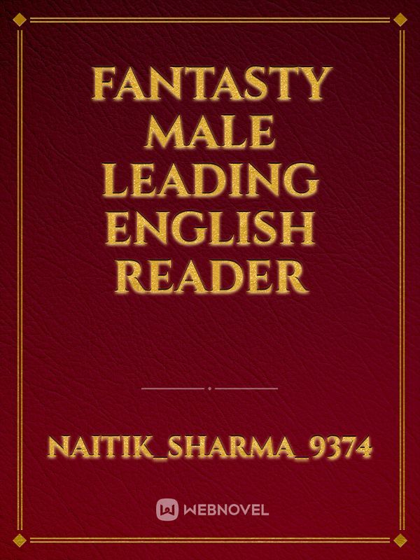 fantasty   male leading       English        reader