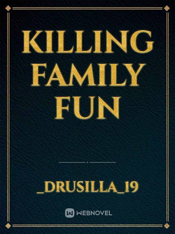 killing family fun