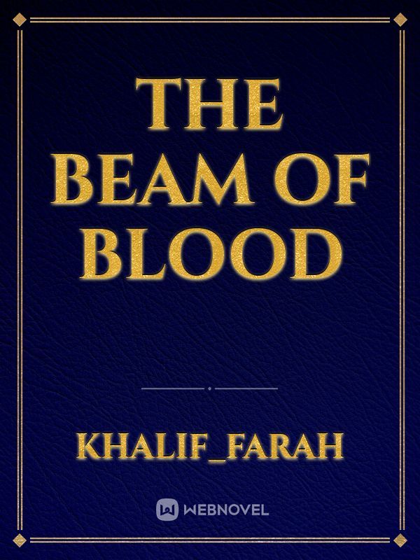The beam of blood