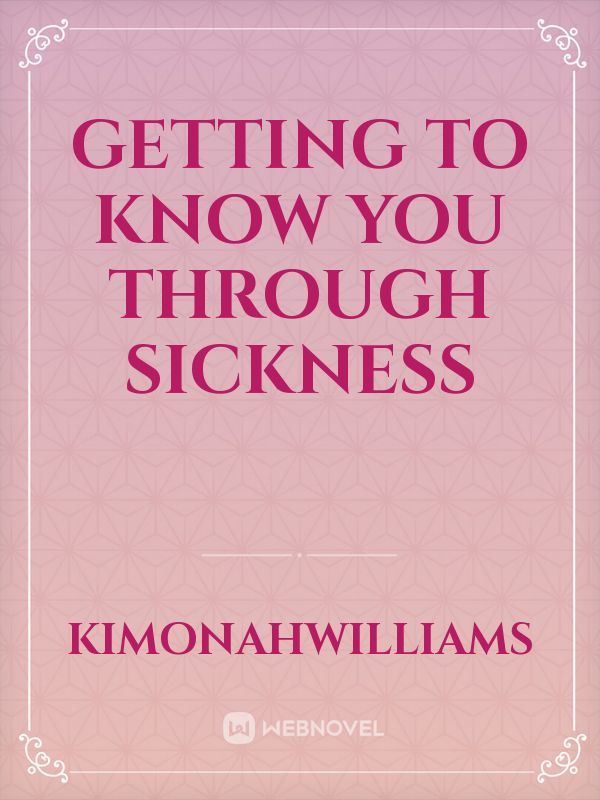 Getting to know you through sickness Book