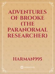 Adventures of Brooke (The paranormal Researcher) Book