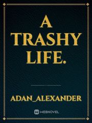 A trashy Life. Book