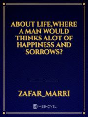 ABOUT LIFE,WHERE A MAN WOULD THINKS ALOT OF HAPPINESS AND SORROWS? Book