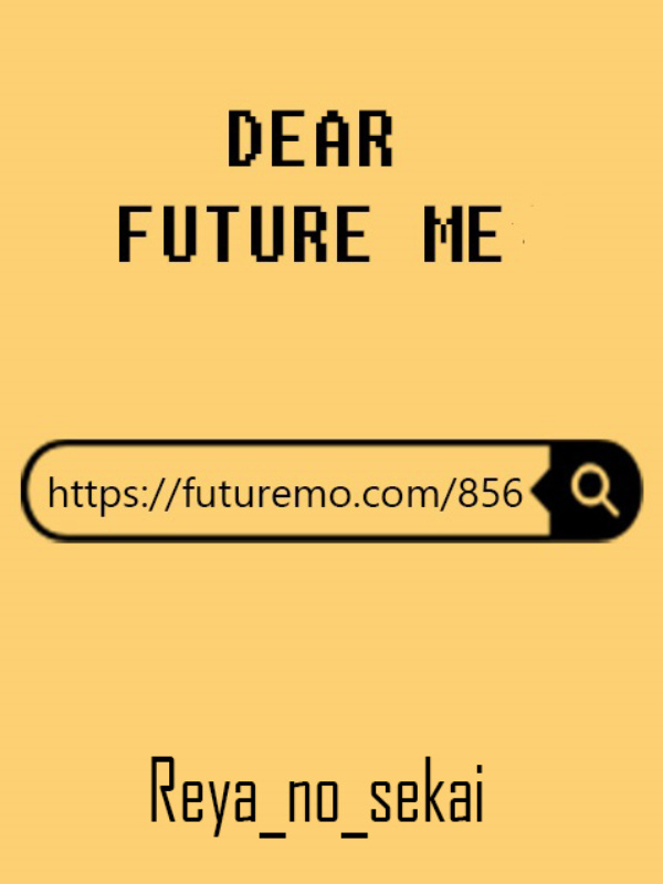 Dear future me...