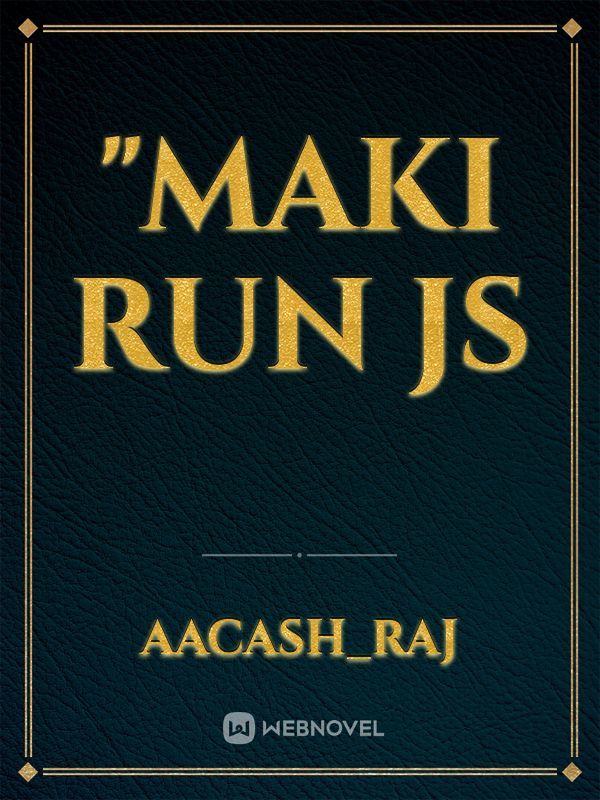 "Maki run js