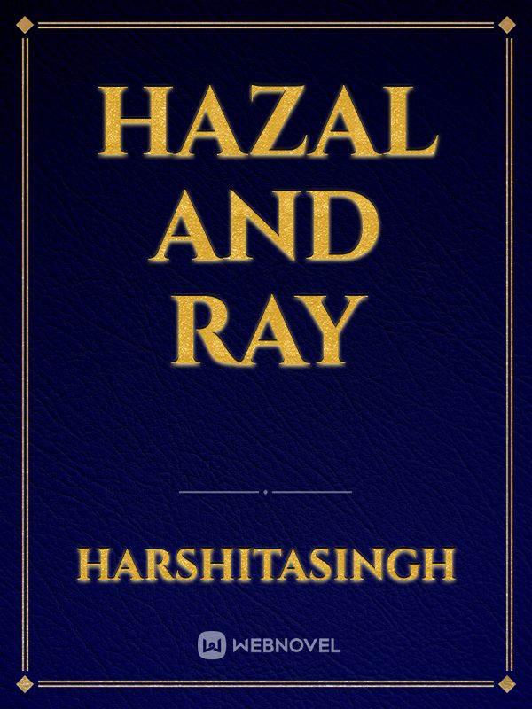 Hazal and Ray