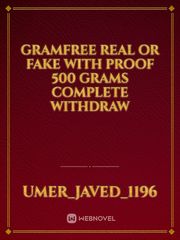 Gramfree Real or Fake with proof 500 Grams complete withdraw Book