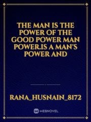 the man is the power of the good power man power.is a man's power and Book