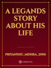 A LEGANDS STORY ABOUT HIS LIFE Book