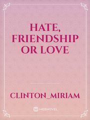 Hate, friendship or Love Book