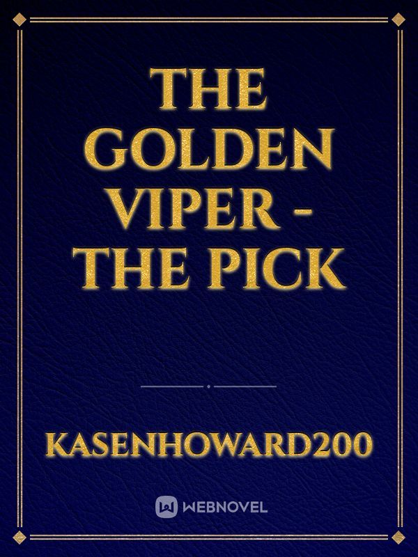 the Golden viper - the pick