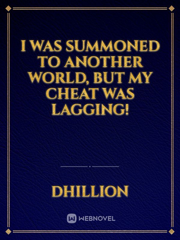 I Was Summoned to Another World, But My Cheat Was Lagging! Book