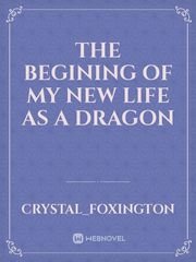 the begining of my new life as a dragon Book