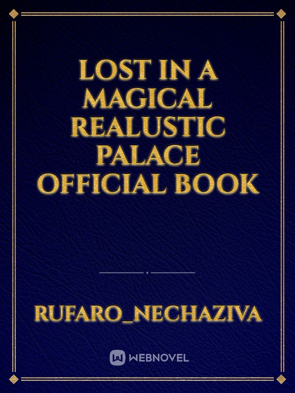Lost in a magical realustic palace official book Book