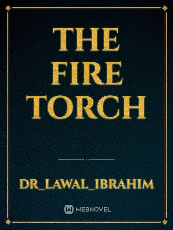THE FIRE TORCH