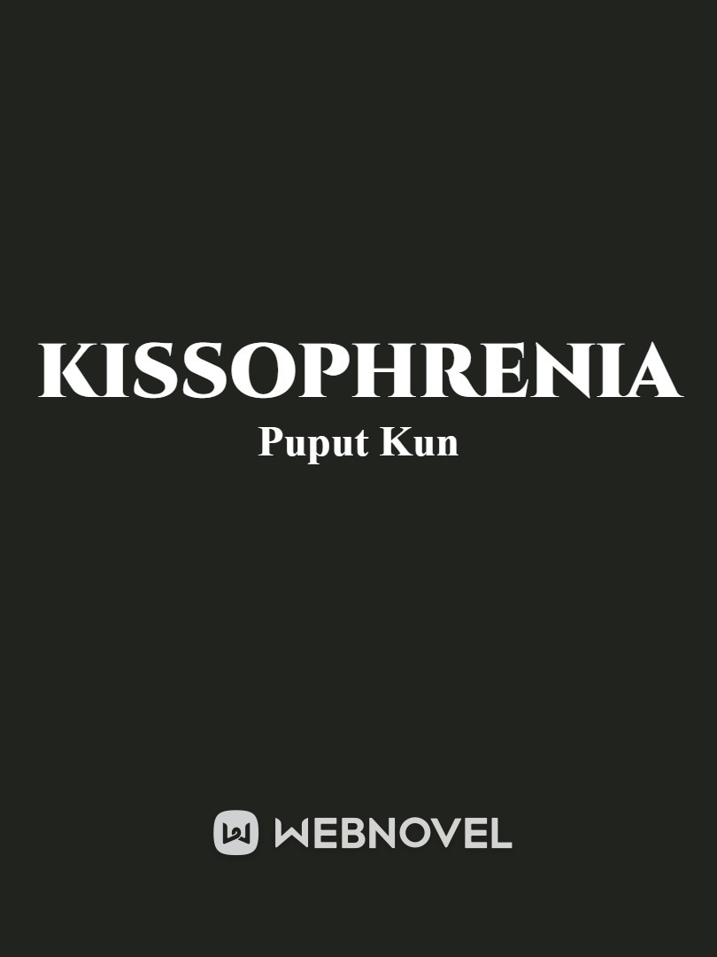 I Have Kissophrenia
