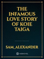 THE INFAMOUS love story of koie taiga Book