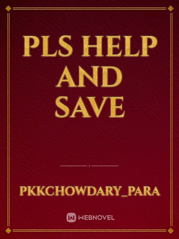 Pls help and save