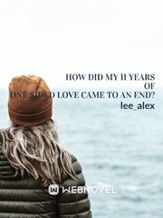 How did my 11 years of one sided love came to an end? Book