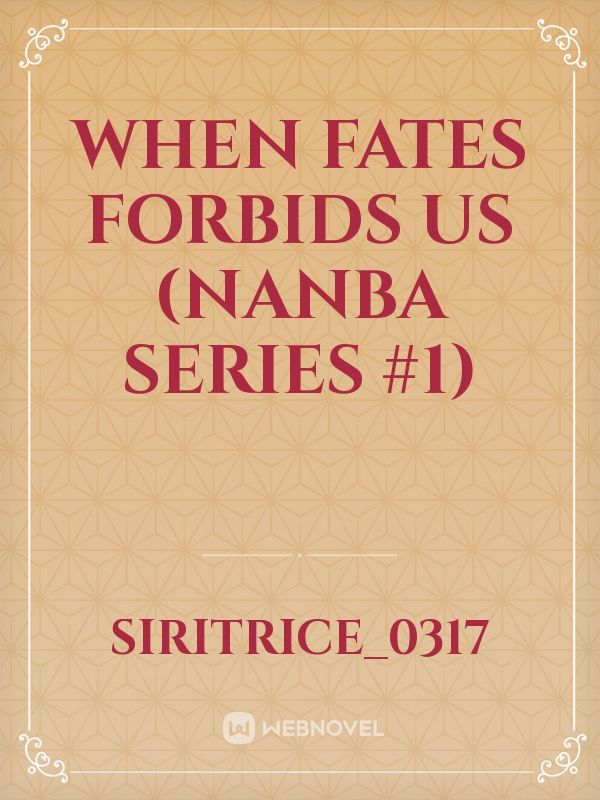 When Fates Forbids Us (Nanba Series #1)