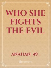 Who she fights the evil Book