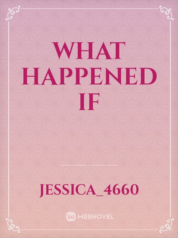 what happened if