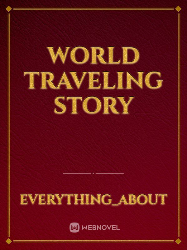 World Traveling Story