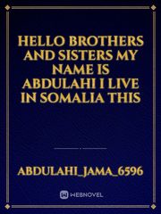 hello brothers and sisters my name is Abdulahi i live in somalia this Book