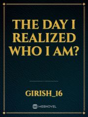 The day I realized who I am? Book